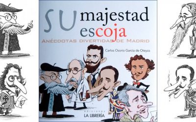«Su majestad escoja. Anécdotas divertidas de Madrid»